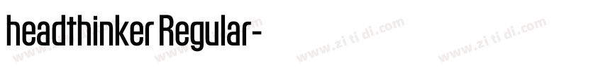 headthinker Regular字体转换 headthinker Regular字体转换
